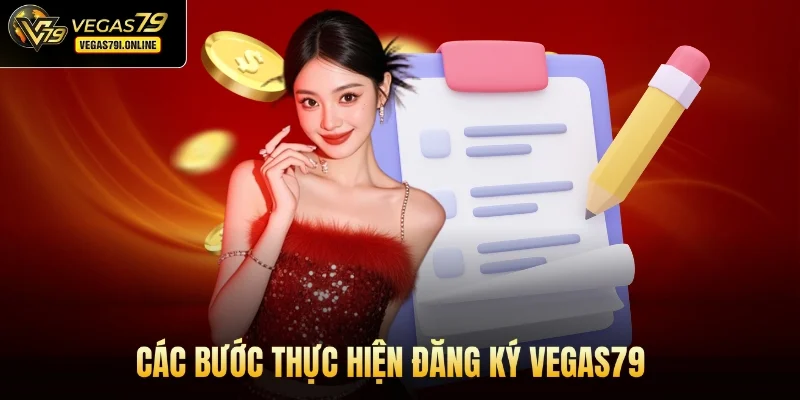Các bước thực hiện đăng ký Vegas79