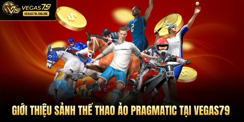 Giới thiệu sảnh thể thao ảo Pragmatic tại Vegas79