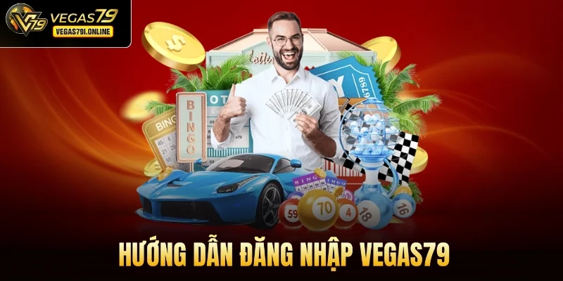 Hướng dẫn đăng nhập Vegas79