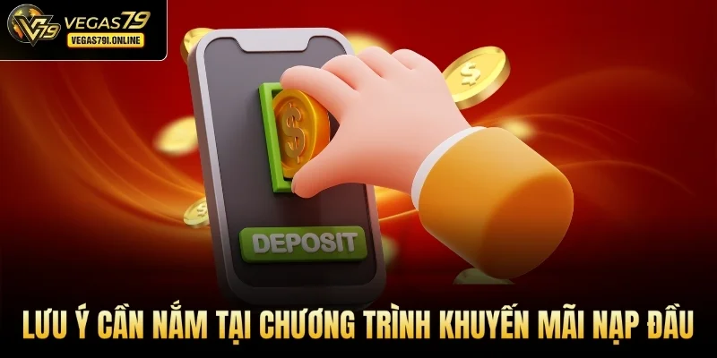 Lưu ý cần nắm tại chương trình khuyến mãi nạp đầu